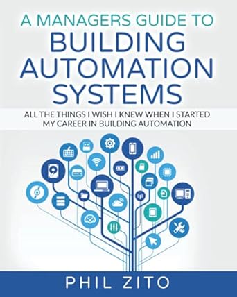 building automation systems a to z how to survive in a world filled with bas 1st edition phillip g zito