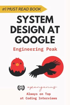 system design at google engineering peak for interviews 1st edition aditya chatterjee ,chew chee keng