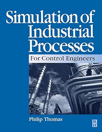 simulation of industrial processes for control engineers 1st edition philip j thomas bsc ceng fiee finstmc