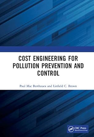 cost engineering for pollution prevention and control 1st edition paul mac berthouex ,linfield c brown