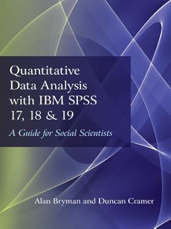 quantitative data analysis with ibm spss 17 18 and 19 a guide for social scientists 1st edition alan bryman