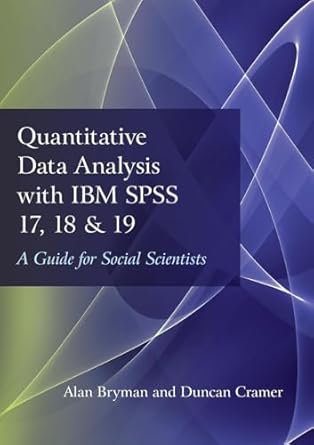 quantitative data analysis with ibm spss 17 18 and 19 1st edition alan bryman 0415579198, 978-0415579193