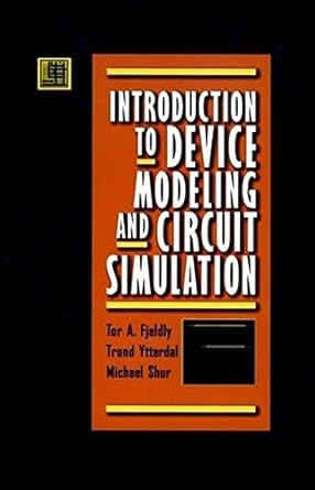 introduction to device modeling and circuit simulation 1st edition tor a fjeldly ,trond ytterdal ,michael s