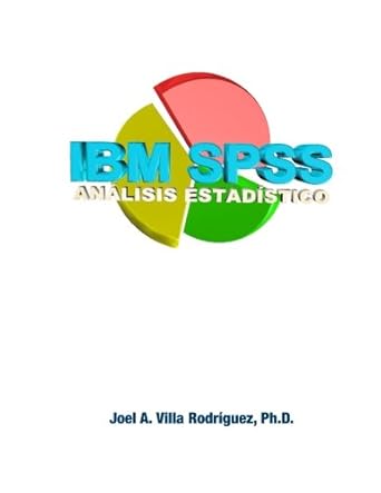 ibm spss analisis estadistico 1st edition dr joel a villa rodriguez 1500374024, 978-1500374020