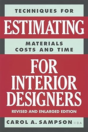 techniques for estimating materials costs and time for interior designers revised, subsequent edition carol