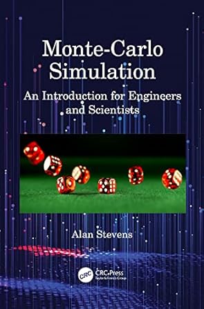 monte carlo simulation an introduction for engineers and scientists 1st edition alan stevens b0bcx3kr89,