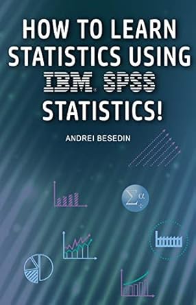 ibm spss statistics 21 brief guide 1st edition andrei besedin ,ibm corporation b0db1dv7hw