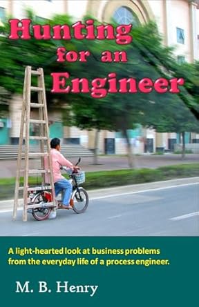 hunting for an engineer a light hearted look at business problems from the everyday life of a process