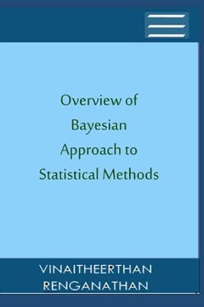 overview of bayesian approach to statistical methods 1st edition vinaitheerthan renganathan 9356201188,