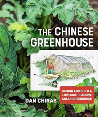 the chinese greenhouse design and build a low cost passive solar greenhouse 1st edition dan chiras b089q3gdxh