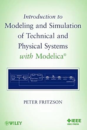 introduction to modeling and simulation of technical and physical systems with modelica 1st edition peter