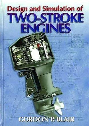 design and simulation of two stroke engines 1st edition gordon p blair 1560916850, 978-1560916857