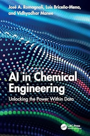ai in chemical engineering unlocking the power within data 1st edition jose a romagnoli ,luis briceno mena