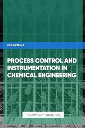 process control and instrumentation in chemical engineering 1st edition ps publishing b0d9pss6y4,