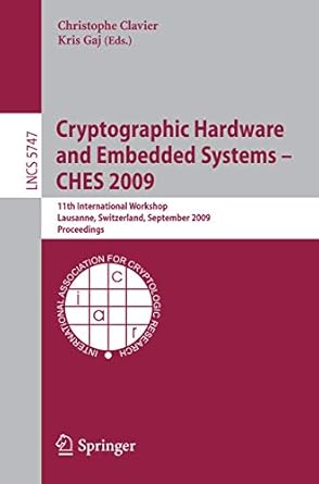 cryptographic hardware and embedded systems ches 2009 11th international workshop lausanne switzerland