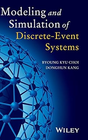 modeling and simulation of discrete event systems 1st edition byoung kyu choi ,donghun kang 111838699x,