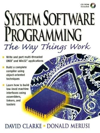 systems software programming the way things work 1st edition david l clarke ,donald merusi 013490558x,