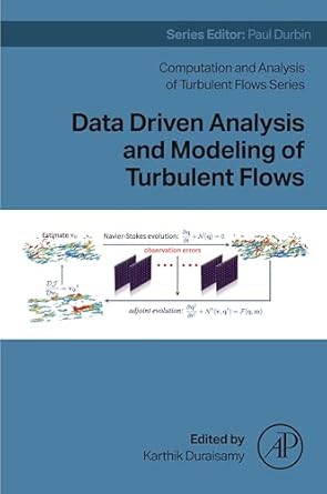 data driven analysis and modeling of turbulent flows 1st edition karthik duraisamy b0dtq7n1np, 978-0323950442