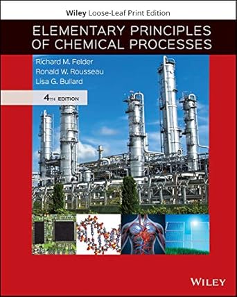 elementary principles of chemical processes 1st edition richard m felder ,ronald w rousseau ,lisa g bullard