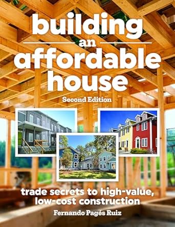 building an affordable house trade secrets to high value low cost construction 1st edition fernando pages