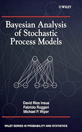 bayesian analysis of stochastic process models 1st edition david insua ,fabrizio ruggeri ,mike wiper