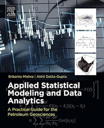 applied statistical modeling and data analytics a practical guide for the petroleum geosciences 1st edition