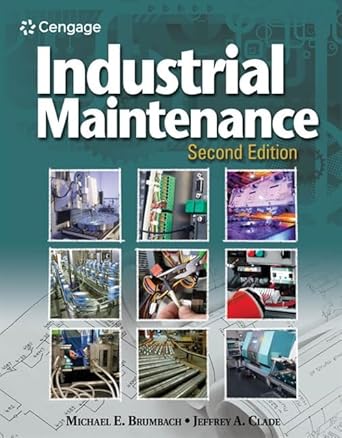 industrial maintenance 1st edition michael e brumbach ,jeffrey a clade 0357670647, 978-0357670644