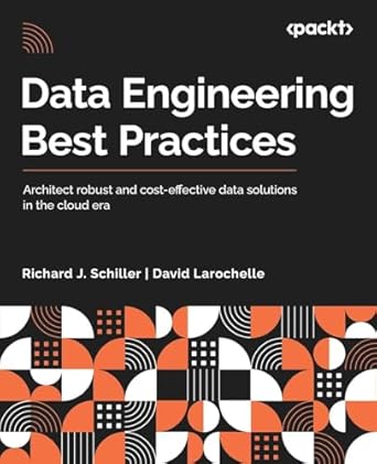 data engineering best practices architect robust and cost effective data solutions in the cloud era 1st