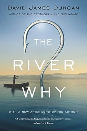 the river why new edition david james duncan b0112t4zps