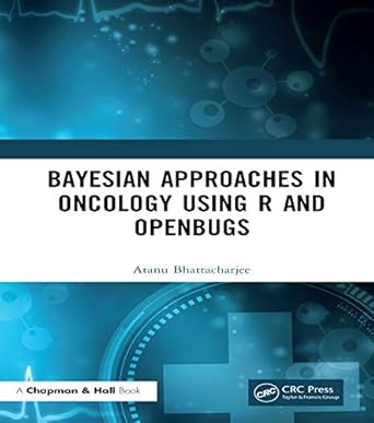 bayesian approaches in oncology using r and openbugs 1st edition atanu bhattacharjee b08qdxl5ym