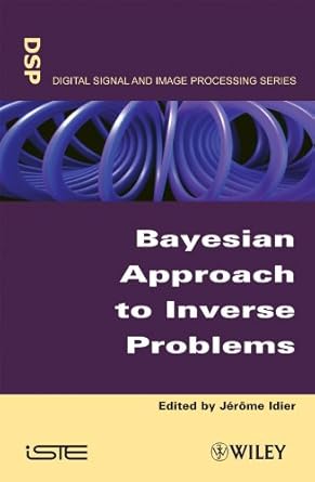 bayesian approach to inverse problems 1st edition jerome idier b00bpa4mvw