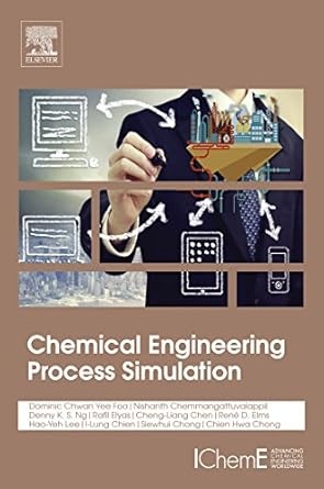 chemical engineering process simulation 1st edition nishanth g chemmangattuvalappil ,chien hwa chon ,denny ng