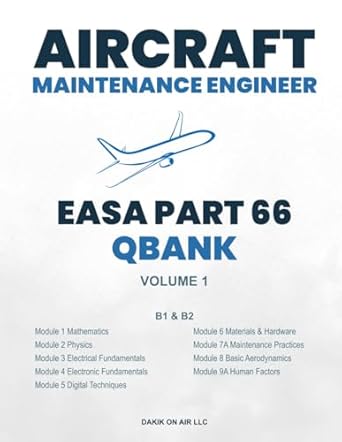 aircraft maintenance engineer easa part 66 b1 and b2 mcq question bank volume 1 1st edition dakik on air