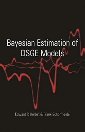 bayesian estimation of dsge models 1st edition edward p herbst ,frank schorfheide b019k6z4iw, 978-1400873739