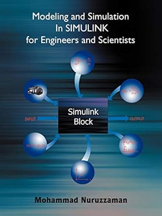 modeling and simulation in simulink for engineers and scientists 1st edition mohammad nuruzzaman 141849383x,