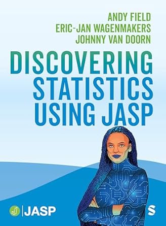 discovering statistics using jasp 1st edition andy field ,johnny van doorn ,eric jan wagenmakers b0dy1x5j8y,
