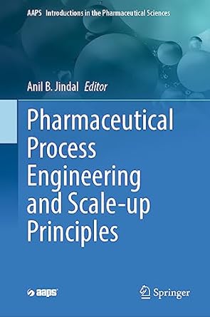 pharmaceutical process engineering and scale up principles 2023rd edition anil b jindal 3031313798,