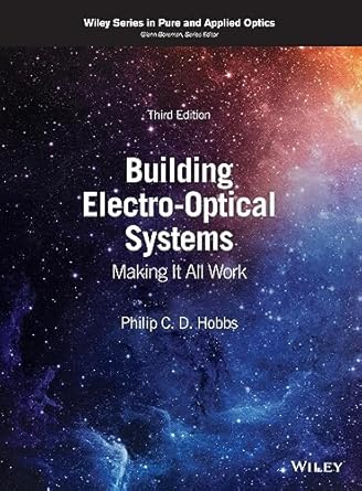 building electro optical systems making it all work 1st edition philip c d hobbs 1119438977, 978-1119438977