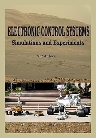 electronic control systems simulations and experiments 1st edition sid antoch 1935422138, 978-1935422136