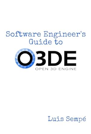 software engineers guide to o3de 1st edition luis sempe b0cmbfpwbc