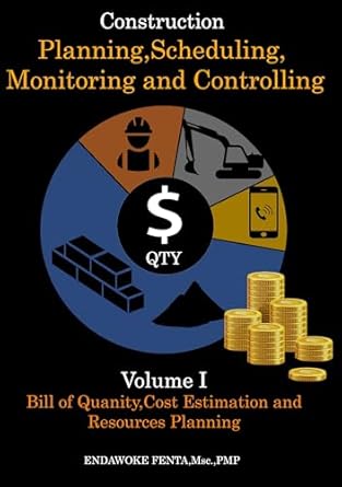 construction planning scheduling monitoring and controlling volume 1 bill of quantity cost estimation and