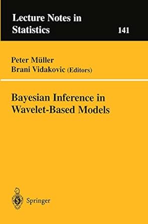 bayesian inference in wavelet based models 1st edition peter muller ,brani vidakovic 0387988858,
