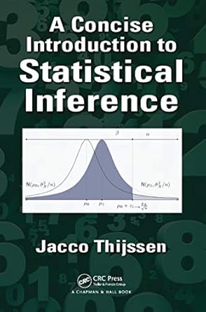 a concise introduction to statistical inference 1st edition jacco thijssen b01naayvja, 978-1498755788