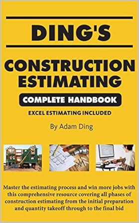 dings construction estimating complete handbook 1st edition adam ding b0b2md6vpl