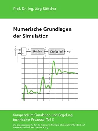 numerische grundlagen der simulation kompendium simulation und regelung technischer prozesse teil 5 1st