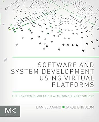 software and system development using virtual platforms full system simulation with wind river simics 1st