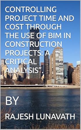 controlling project time and cost through the use of bim in construction projects a critical analysis 1st