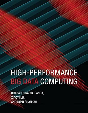 high performance big data computing 1st edition dhabaleswar k panda ,xiaoyi lu ,dipti shankar b00jpxg91m,