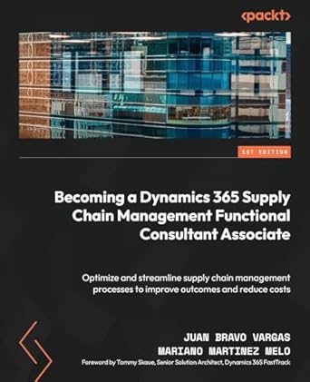 becoming a dynamics 365 supply chain management functional consultant associate optimize and streamline