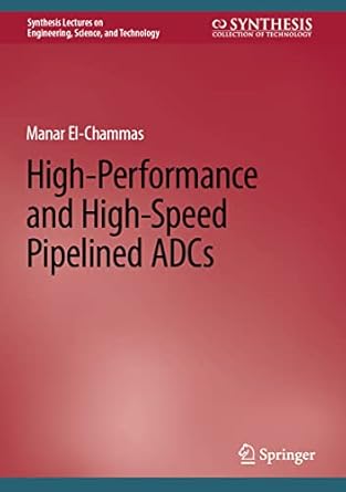 high performance and high speed pipelined adcs 1st edition manar el chammas 3031296990, 978-3031296994